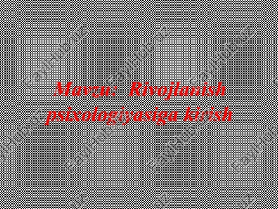 rivojlanish psixologiyasi — PPT