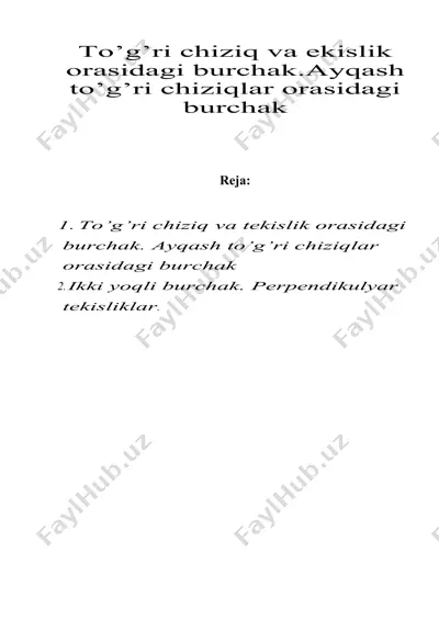 to’g’ri chiziq va ekislik orasidagi burchak.ayqash to’g’ri chiziqlar orasidagi burchak — DOC