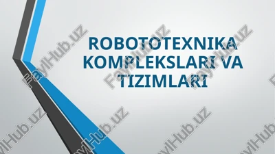 robototexnika komplekslari va tizimlari — PPTX