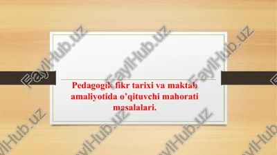 pedagogik fikrta'rixivamaktabamaliyoti — PPTX