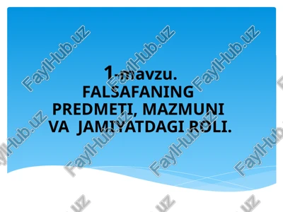 falsafaning predmeti, mazmuni va jamiyatdagi roli — PPTX