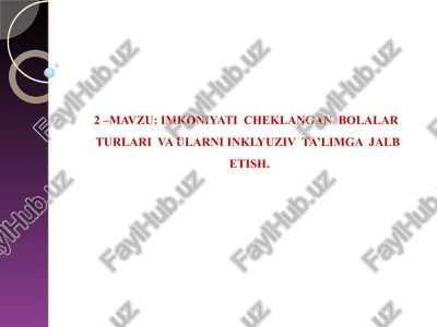imkoniyati cheklangan bolalar turlari va ularni inklyuziv ta’limga jalb etish — PPT