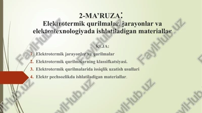 elektrotermikqurilmalar, jarayonlar va elektrotexnologiyada ishlatiladigan materiallar — PPTX