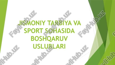 jismoniy tarbiya va sport sohasida boshqaruv uslublari — PPTX