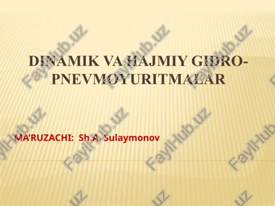 dinamik va hajmiy gidro-pnevmoyuritmalar — PPTX