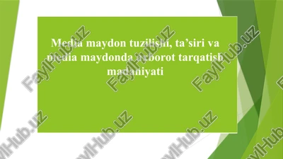 media maydan tuzilishi, ta’siri va media maydonda axborot tarqatish madaniyati — PPTX