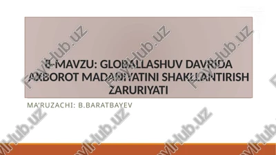 globallashuv davrida axborot madaniyatini shakllantirish zaruriyati — PPTX
