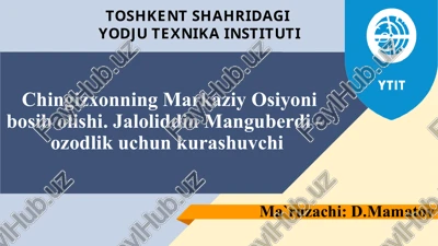 chingizxonning markaziy osiyoni bosib olishi — PPTX