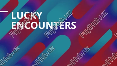 lucky encounters — PPTX