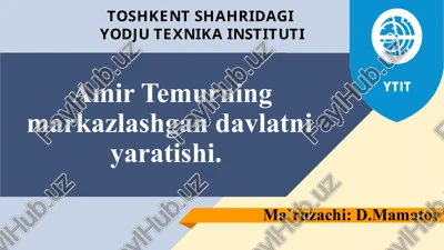 amir temurning markazlashgan davlatni yaratishi. — PPTX