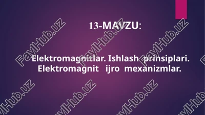 elektromagnitlar.ishlashprinsiplari.elektromagnitijromexanizmlar. — PPTX