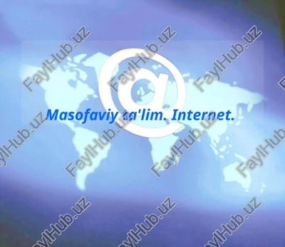 masofaviy ta'lim.internet. — PPT