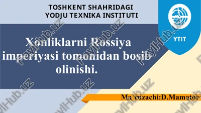 xonliklarni rossiya imperiyasi tomonidan bosibolinishi — PPTX