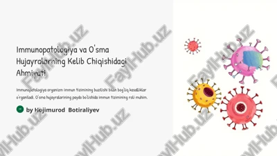 immunopatologiya va o'sma hujayralarning kelib chiqishidagi ahmiyati — PPTX