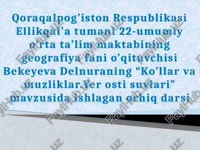 ko’llar va muzliklar. yer ostisuvlari — PPTX