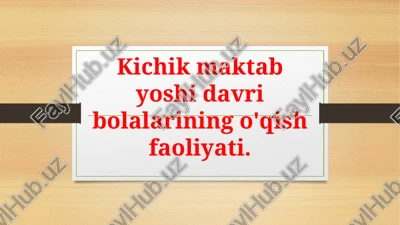 kichik maktab yoshidagi bollarining o'qish faoliyati — PPTX