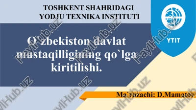 o`zbekistondavlatmustaqilliginingqo`lgakiritilishi — PPTX