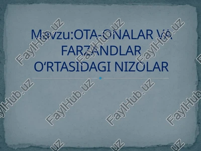 ota-onalar va farzandlar o‘rtasidagi nizolar — PPTX