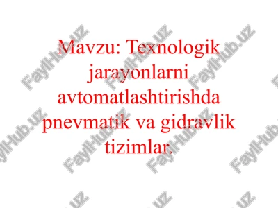 avtomatlashtirishning pnevmatik texnik vositalari — PPTX