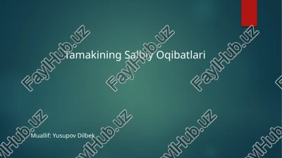 tamakining salbiy oqibatlari — PPTX