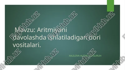 aritmiyanidavolashda ishlatiladigan dorivositalari — PPTX