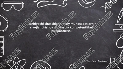 tarbiyachi shaxsida ijtimoiy munosabatlarni rivojlantirishga oid kasbiy kompetentlikni rivojlantirishi — PPTX