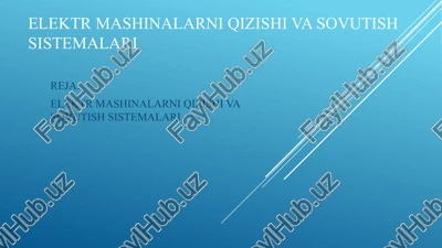 elektr mashinalarni qizishi va sovutish sistemalari — PPTX