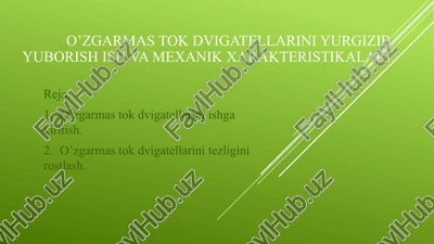o'zgarmas tok dvigatellarini yurgizib yuborish ish va mexanik xarakteristikalari — PPTX
