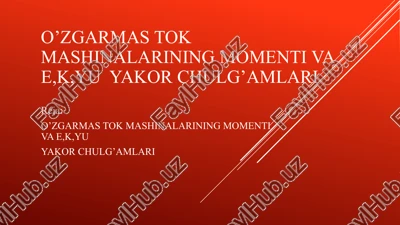 o’zgarmastok mashinalarining momenti va e,k,yu yakor chulg’amlari — PPTX