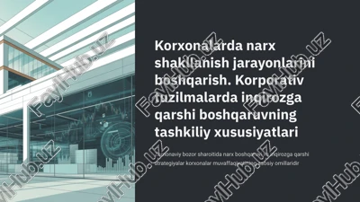 korxonalarda narx shakllanish jarayonlarini boshqarish. korporativ tuzilmalarda inqirozga qarshi boshqaruvning tashkiliy xususiyatlari — PPTX