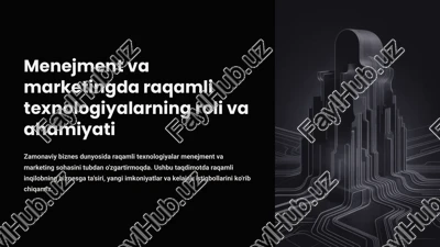 menejment va marketingda raqamli texnologiyalarning roli va ahamiyati — PPTX