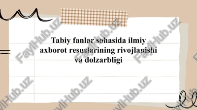 tabiiy fanlar sohasida ilmiy axborot resurslarining rivojlanishi va dolzarbligi — PPTX