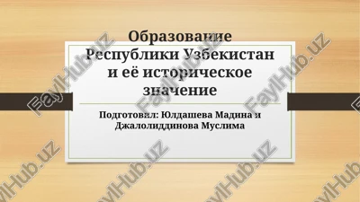 obrazovanie respubliki uzbekistan i eyo istoricheskoe znachenie — PPTX