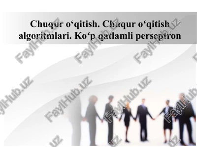 chuqur o‘qitish. chuqur oʻqitish algoritmlari. koʻp qatlamli perseptron. — PPTX