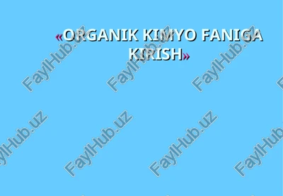 organik kimyo faniga kirish — PPT