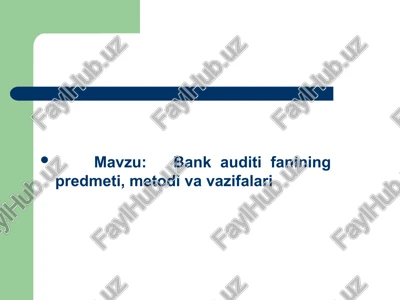 bank auditifanining predmeti, metodiva vazifalari — PPT