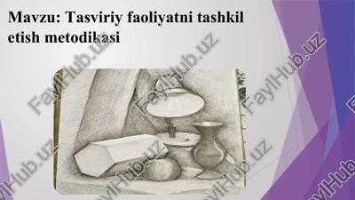tasviriyfaoliyatnitashkiletishmetodikasi — PPTX