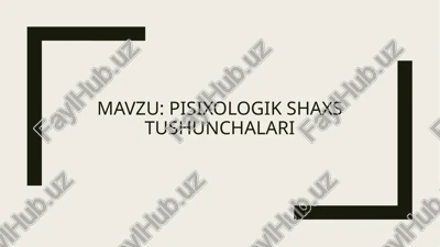 pisixologik shaxs tushunchalari — PPTX