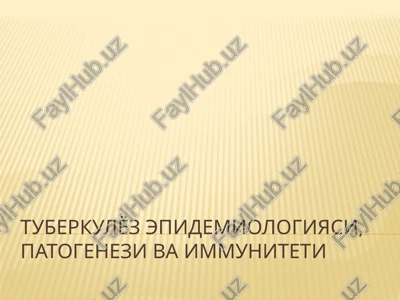 tuberkulyoz epidemiologiyasi, patogenezi va immuniteti — PPTX