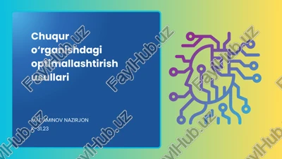 chuqur o‘rganishdagi optimallashtirish usullari — PPTX
