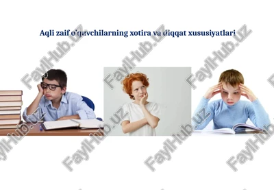 aqlizaifo’quvchilarning xotiravadiqqat xususiyatlari — PPTX
