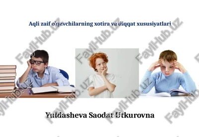 aqli zaifo`quvchilarning xotiravadiqqat xususiyatlari — PPTX
