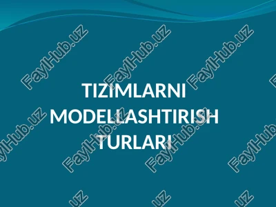 tizimlarni modellashtirishturlari — PPTX