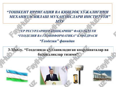 geodeziyada qo'llaniladigan koordinatalar va balandliklar tizimi — PPT