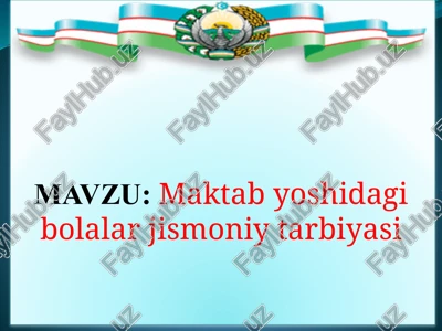 maktab yoshidagi bolalar jismoniy tarbiyasi — PPTX