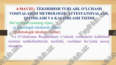 tekshirish turlari, oʼlchash vositalarini metrologik attestatsiyalash, qiyoslash va kalibrlash tizimi — PPTX