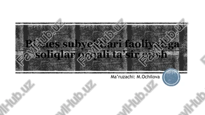 bizness uyektlari faoliyatiga soliqlar orqali ta’sir etish — PPTX