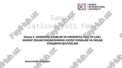 sanoatda kadrlar va mehnatga haq to‘lash. sanoat ishlab chiqarishining asosiy fondlari va ishlab chiqarish quvvatlari — PPTX