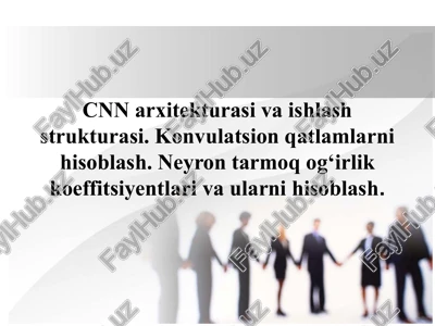 cnn arxitekturasi va ishlash strukturasi. konvulatsion qatlamlarni hisoblash. neyron tarmoq og‘irlik koeffitsiyentlari va ularni hisoblash. — PPTX