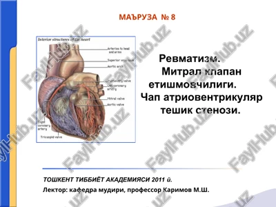 revmatizm.mitral klapan etishmovchiligi. chap atrioventrikulyar teshik stenozi. toshkent tibbiyot akademiyasi2011y. — PPT